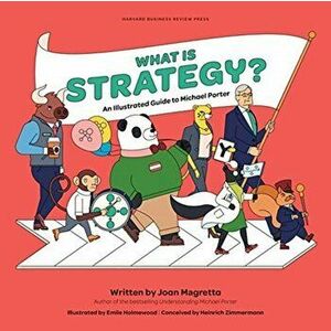 What is Strategy?. An Illustrated Guide to Michael Porter, Hardback - Joan Magretta imagine