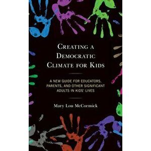 Creating a Democratic Climate for Kids, Hardback - Mary Lou Mccormick imagine