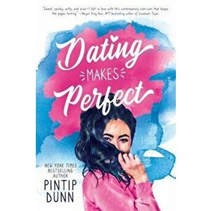 Dating Makes Perfect, Paperback - Pintip Dunn imagine