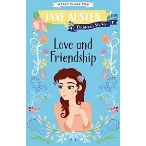 Love and Friendship. Jane Austen Children's Stories (Easy Classics), Paperback - *** imagine