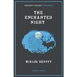 Enchanted Night. Selected Tales, Paperback - Miklos Banffy imagine
