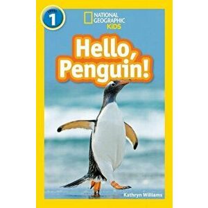 Hello, Penguin!. Level 1, Paperback - National Geographic Kids imagine