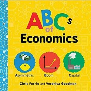 ABCs of Economics, Board book - Veronica Goodman imagine