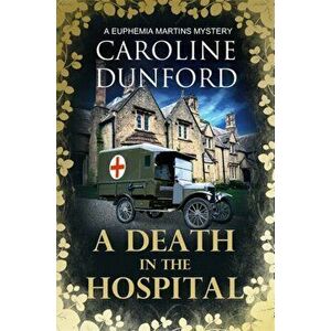 Death in the Hospital, Paperback - Caroline Dunford imagine