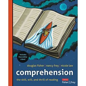 Comprehension [grades K-12]: The Skill, Will, and Thrill of Reading, Paperback - Douglas Fisher imagine