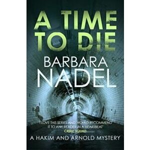 A Time to Die, Paperback - Barbara Nadel imagine