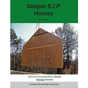 Simple S.I.P. Homes, Paperback - Art Smith imagine