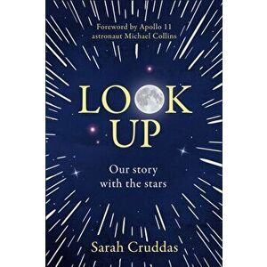 Look Up. Our Story with the Stars, Hardback - Sarah Cruddas imagine