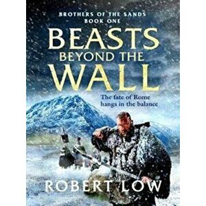 Beasts Beyond The Wall, Paperback - Robert Low imagine