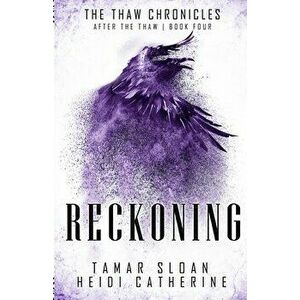 Reckoning: Book 4 After the Thaw, Paperback - Heidi Catherine imagine