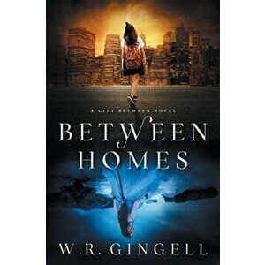 Between Homes, Paperback - W. R. Gingell imagine