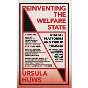 Reinventing the Welfare State: Digital Platforms and Public Policies, Paperback - Ursula Huws imagine