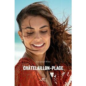 CHATELAILLON-PLAGE, Paperback - Sean Joseph White imagine