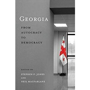 Georgia. From Autocracy to Democracy, Hardback - Neil Macfarlane imagine