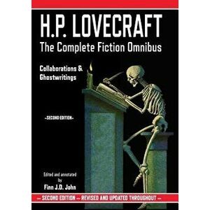 H.P. Lovecraft: The Complete Fiction Omnibus - Collaborations & Ghostwritings, Paperback - Finn J. D. John imagine