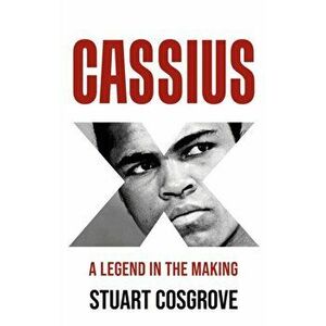 Cassius X. A Legend in the Making, Hardback - Stuart Cosgrove imagine