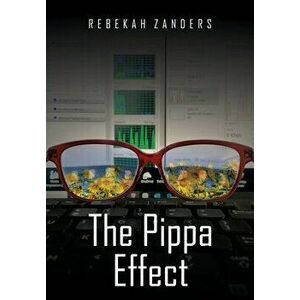 The Pippa Effect, Hardcover - Rebekah C. Zanders imagine