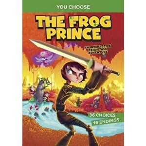 Frog Prince. An Interactive Fairy Tale Adventure, Paperback - Blake Hoena imagine
