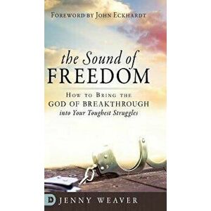 The Sound of Freedom, Hardcover - Jenny Weaver imagine