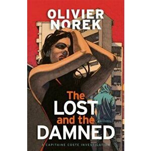 Lost and the Damned, Hardback - Olivier Norek imagine