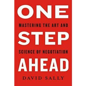One Step Ahead. Mastering the Art and Science of Negotiation, Paperback - David Sally imagine