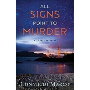 All Signs Point to Murder, Paperback - Connie Di Marco imagine