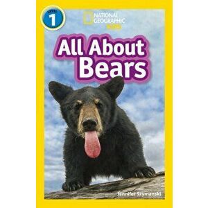 All About Bears. Level 1, Paperback - National Geographic Kids imagine