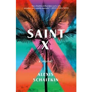 Saint X. A Novel, Paperback - Alexis Schaitkin imagine