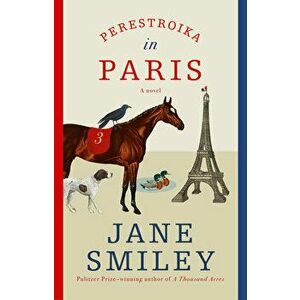 Perestroika in Paris, Hardcover - Jane Smiley imagine