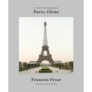 Paris, China, Hardback - Francois Prost imagine