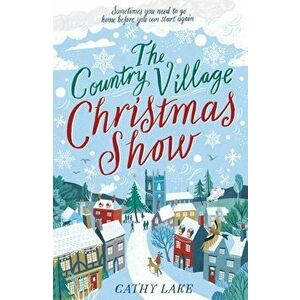 Country Village Christmas Show. The perfect, feel-good festive read to settle down with this winter, Paperback - Cathy Lake imagine