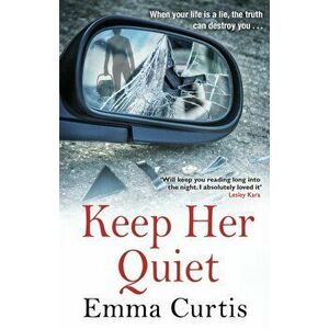 Keep Her Quiet, Paperback - Emma Curtis imagine