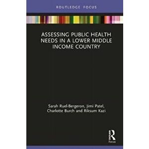 Assessing Public Health Needs in a Lower Middle Income Country, Hardback - Charlotte Burch imagine