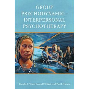 Group Psychodynamic-Interpersonal Psychotherapy, Paperback - Giorgio A. Tasca imagine