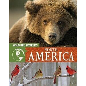 Wildlife Worlds: North America, Paperback - Tim Harris imagine