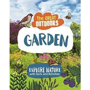 Great Outdoors: The Garden, Paperback - Lisa Regan imagine