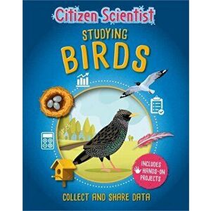 Citizen Scientist: Studying Birds, Paperback - Izzi Howell imagine