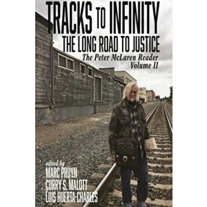 Tracks to Infinity, The Long Road to Justice Volume 2. The Peter McLaren Reader, Hardback - *** imagine