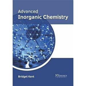Advanced Inorganic Chemistry, Hardcover - Bridget Kent imagine