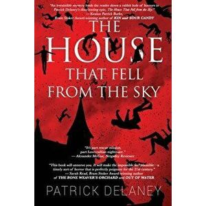 The House that fell from the Sky, Paperback - Patrick Delaney imagine