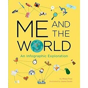 Me and the World. An Infographic Exploration, Hardback - Mireia Trius imagine