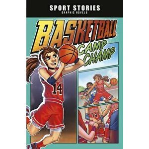 Basketball Camp Champ, Paperback - Jake Maddox imagine