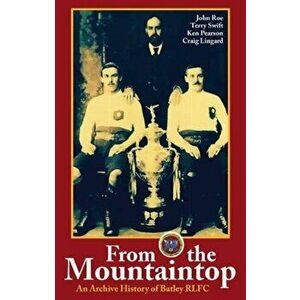 From the Mountaintop. An archive history of Batley RLFC, Paperback - John Roe imagine