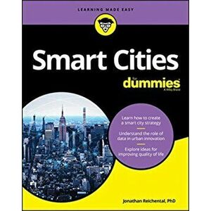 Smart Cities For Dummies, Paperback - Jonathan Reichental imagine