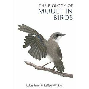 Biology of Moult in Birds, Hardback - Raffael Winkler imagine