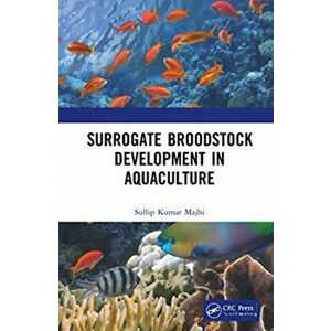 Surrogate Broodstock Development in Aquaculture, Hardback - Sullip Kumar Majhi imagine