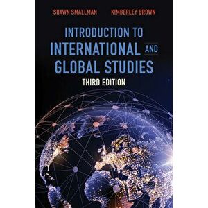 Introduction to International and Global Studies, Third Edition, Paperback - Shawn C. Smallman imagine