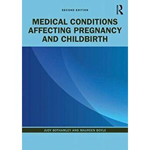 Medical Conditions Affecting Pregnancy and Childbirth, Paperback - Maureen Boyle imagine