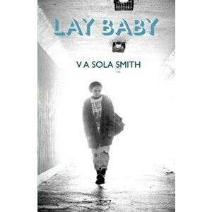 Lay Baby, Hardback - V. Sola Smith imagine