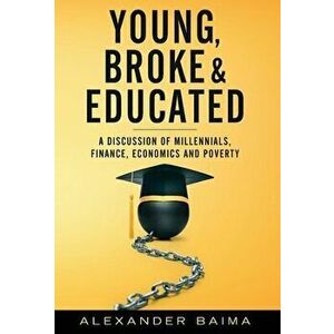 Young, Broke, and Educated, Hardcover - Alexander Baima imagine